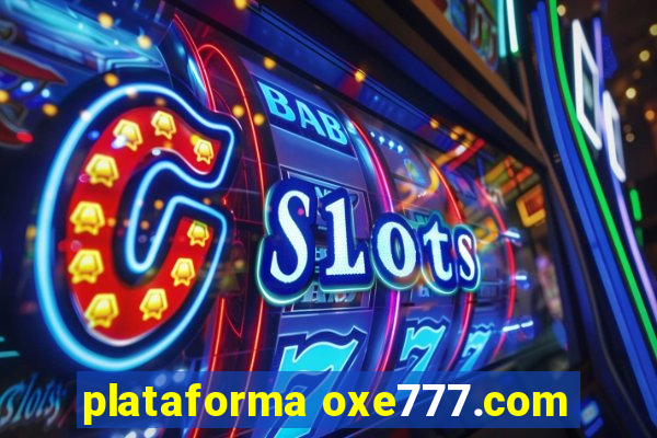 plataforma oxe777.com